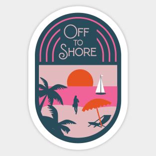 Off To Shore. Vintage Sign. Sticker